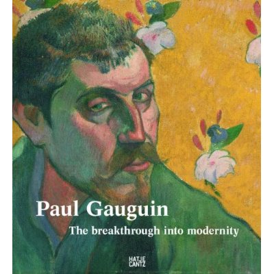 книга Paul Gauguin The Breakthrough into Modernity, автор: Amsterdam Van Gogh Museum